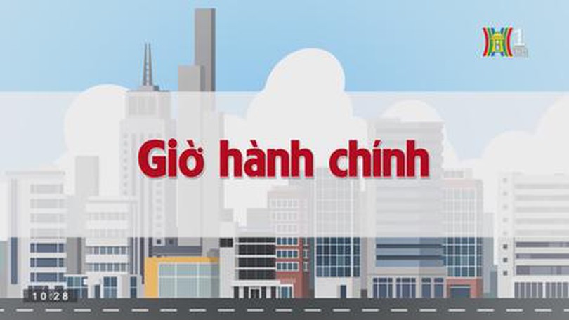 Giờ hành chính | Chuyện quanh ta | tập 120 | 01/09/2023