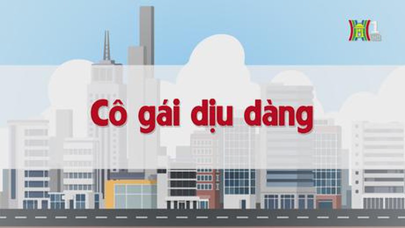 Cô gái dịu dàng | Chuyện quanh ta | tập 214 | 02/11/2023
