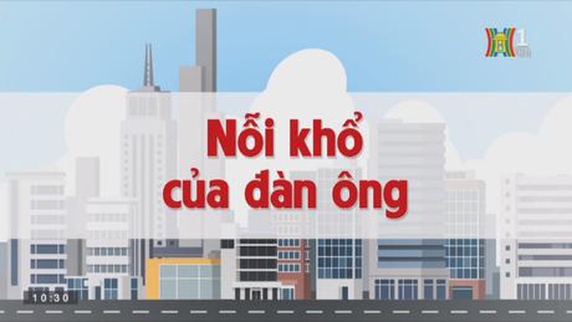 Nỗi khổ của đàn ông | Chuyện quanh ta | tập 158 | 04/10/2023