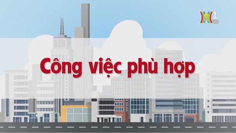 Công việc phù hợp | Chuyện quanh ta | tập 218 | 04/11/2023