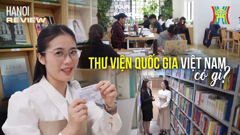 Thư viện Quốc gia Việt Nam: Thiên đường cho người yêu sách | HANOI Review | 04/04/2025