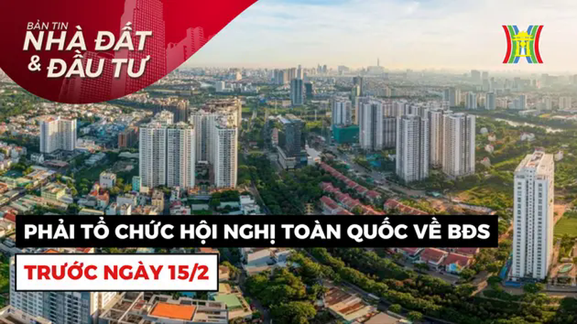 Bản tin Nhà đất và đầu tư | 06/02/2025