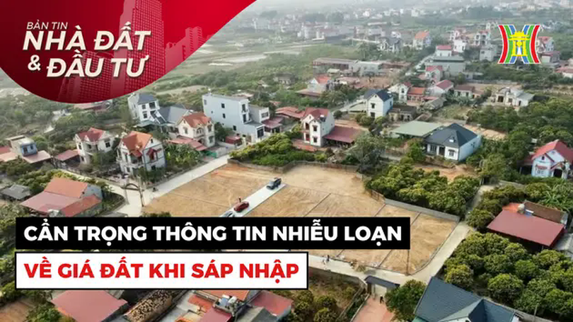 Bản tin Nhà đất và đầu tư | 06/04/2025