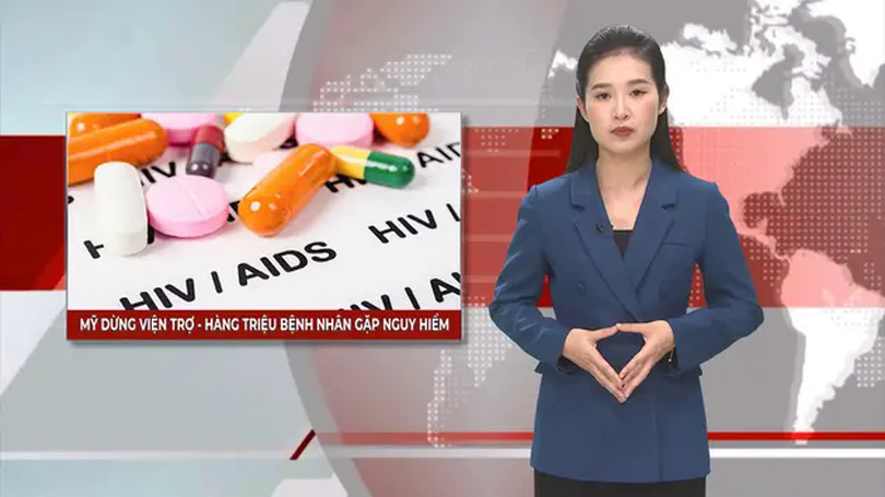 Mỹ dừng viện trợ, hàng triệu bệnh nhân gặp nguy hiểm | Nhìn ra thế giới | 06/04/2025