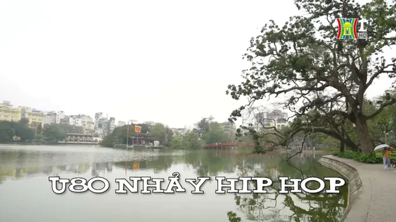 U80 nhảy hip hop | Nhịp sống Hà Nội|07/04/2024