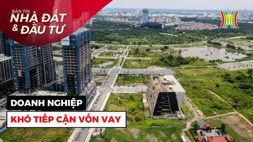 Bản tin Nhà đất và đầu tư | 07/04/2025