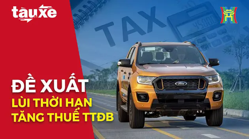 Đề xuất lùi tăng thuế tiêu thụ đặc biệt với xe pickup | Bản tin Tàu và Xe | 07/04/2025