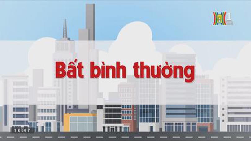 Bất bình thường | Chuyện quanh ta | tập 165 | 07/10/2023