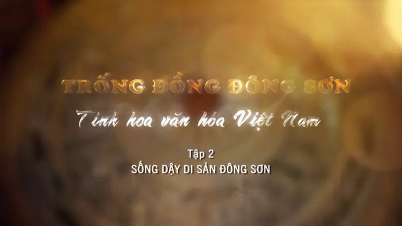 Sống dậy di sản Đông Sơn | Di sản kể chuyện | 22/05/2025