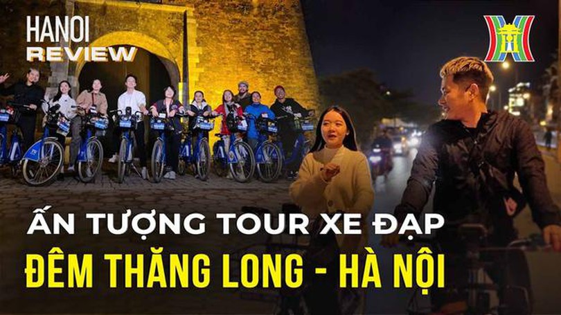 Ấn tượng tour xe đạp 'Đêm Thăng Long – Hà Nội' | Hà Nội Reviews | 08/12/2023
