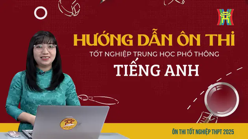 Ôn thi tiếng Anh: Chữa đề tham khảo theo mẫu minh họa của Bộ GD-ĐT