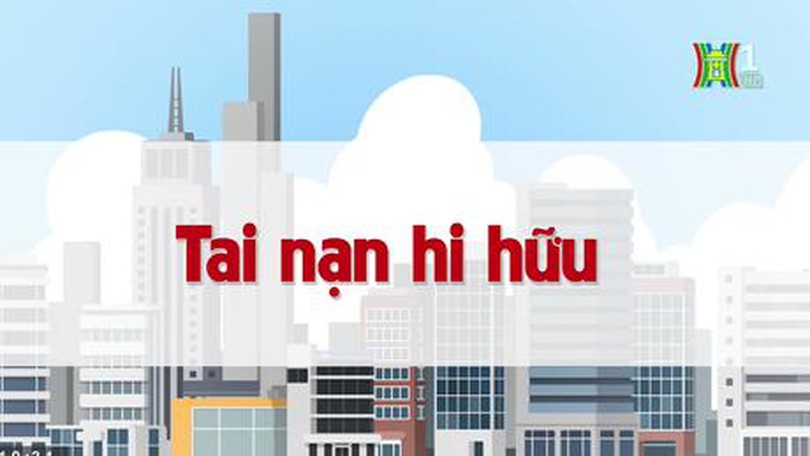Tai nạn hi hữu | Chuyện quanh ta | 07/07/2023