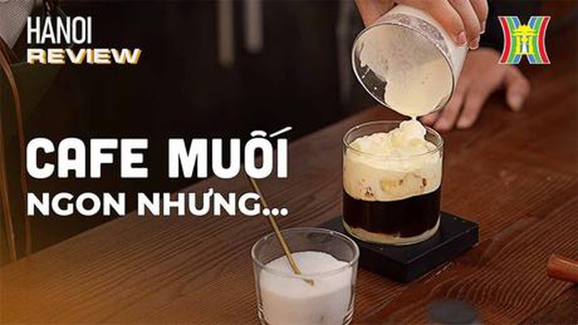 Giải mã sức hút cà phê muối, tự pha chỉ với 10k| HANOI review|9/9/2023