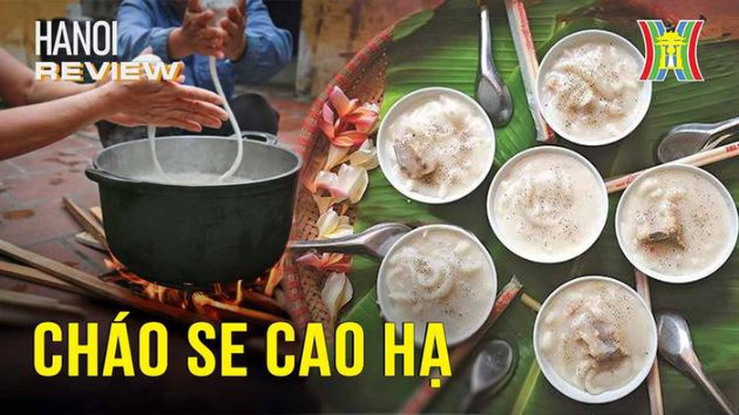 Cháo se làng Cao Hạ - đặc sản không thể bỏ lỡ | Hà Nội Reviews | 10/12/2023