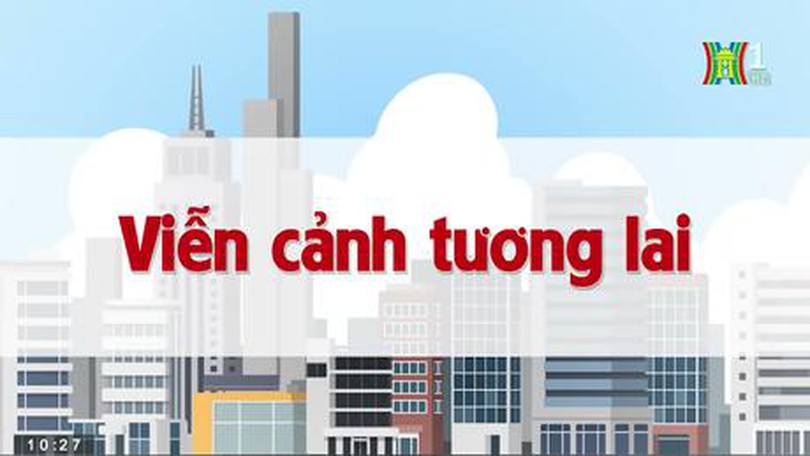 Viễn cảnh tương lai | Chuyện quanh ta | tập 78 | 11/08/2023