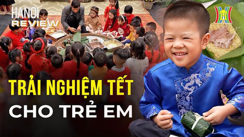 Trải nghiệm hoạt động truyền thống, đón Tết cùng thiếu nhi | Hà Nội Reviews | 12/01/2023