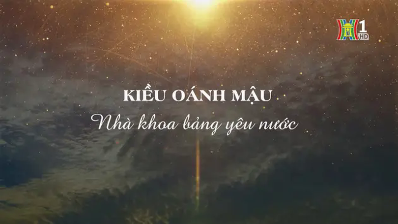Kiều Oánh Mậu - nhà khoa bảng yêu nước | Danh nhân Thăng Long - Hà Nội | 19/04/2025