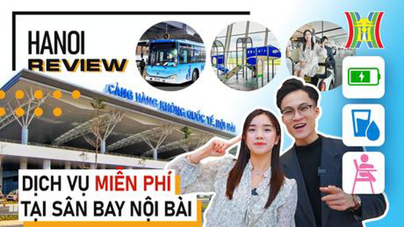 Những dịch vụ tiện ích miễn phí tại sân bay Nội Bài