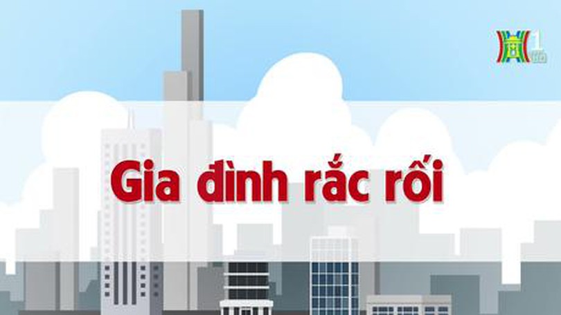 Gia đình rắc rối | Chuyện quanh ta | 12/07/2023