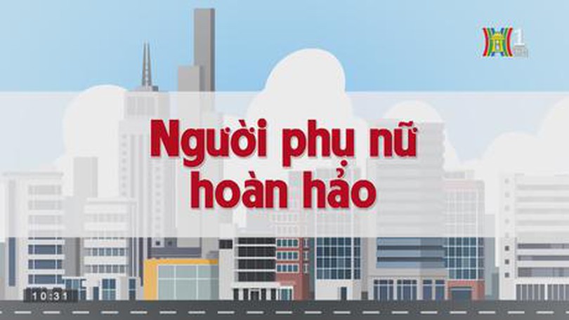 Người phụ nữ hoàn hảo | Chuyện quanh ta | tập 131 | 12/09/2023
