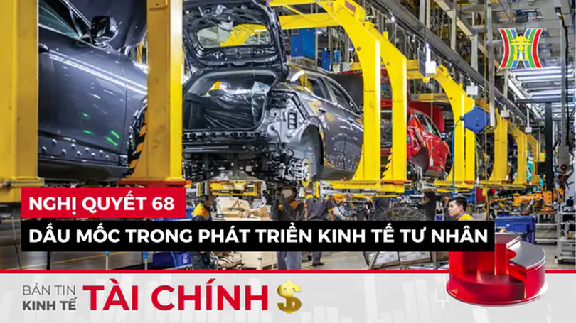 Bản tin Kinh tế Tài chính | 13/05/2025