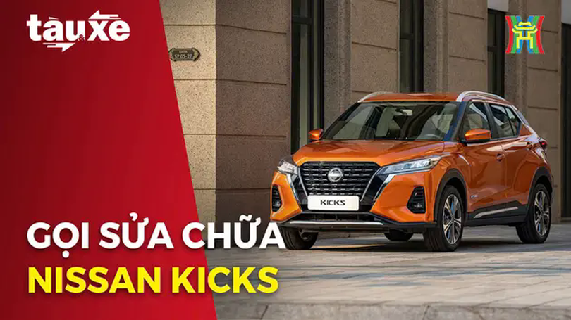 Gọi sửa chữa Nissan Kicks tại Việt Nam do nguy cơ 'chết máy' | Bản tin Tàu và Xe | 13/05/2025