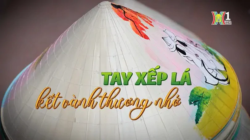 Tay xếp lá kết vành thương nhớ | Nghệ nhân Hà Nội | 13/07/2024