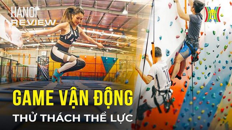 Trải nghiệm loạt game vận động cực hot tại Hà Nội | Hà Nội Reviews | 14/01/2024