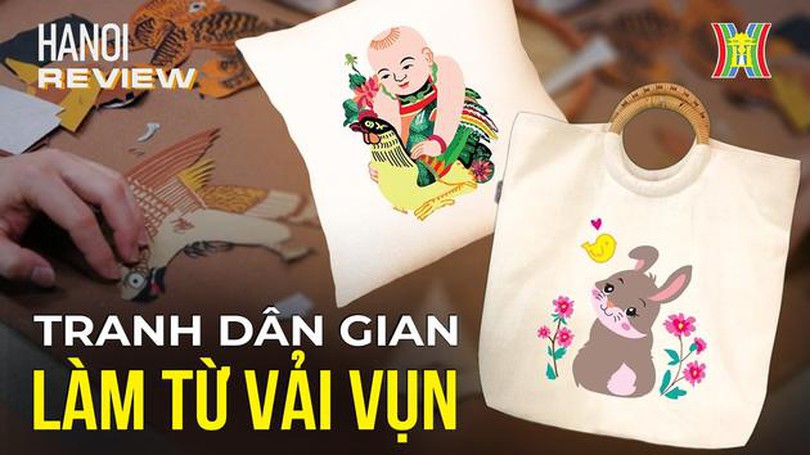 Vải vụn thành nguyên liệu làm tranh dân gian | Hà Nội Reviews | 14/03/2024