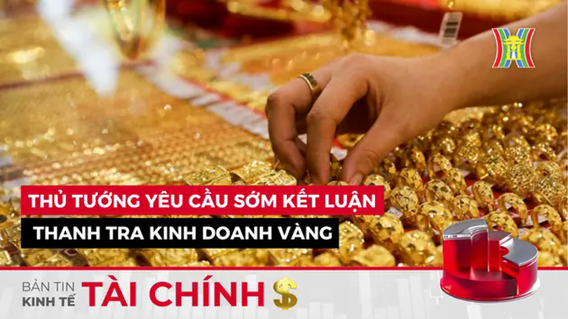 Bản tin Kinh tế Tài chính | 14/05/2025