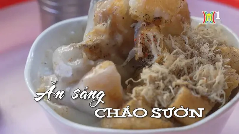 Ăn sáng cháo sườn | Nhịp sống Hà Nội | 15/07/2024
