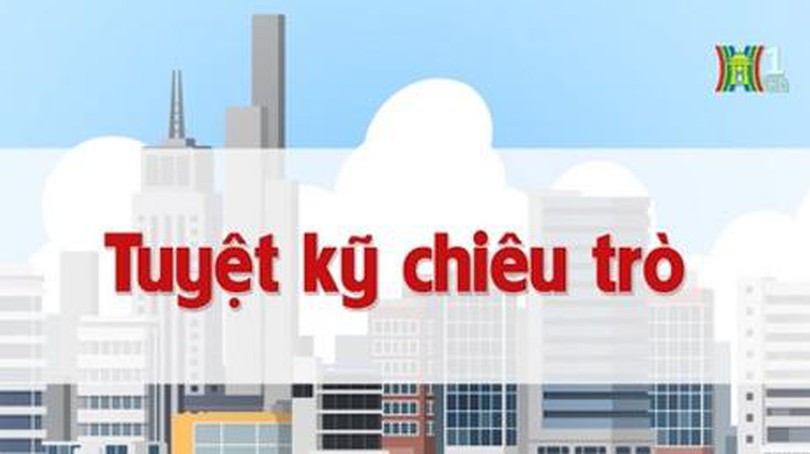 Tuyệt kỹ chiêu trò | Chuyện quanh ta | tập 86 | 15/08/2023