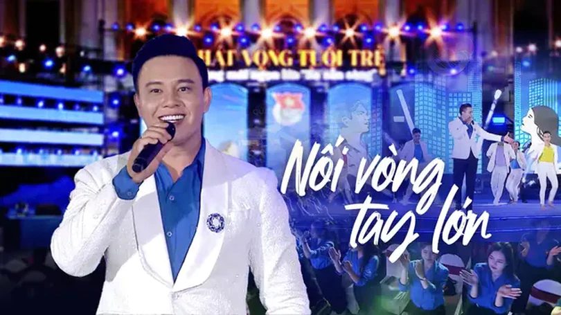Nối vòng tay lớn - Khát vọng tuổi trẻ