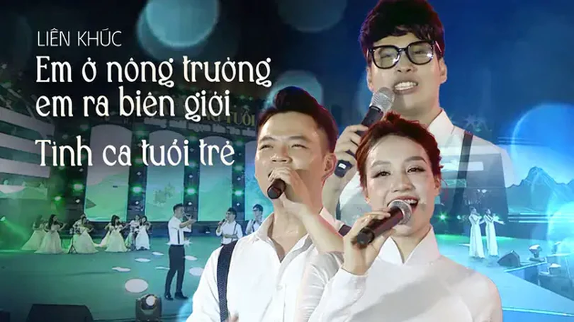 Liên khúc: Em ở nông trường, em ra biên giới