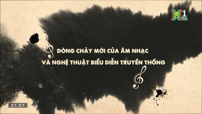 Dòng chảy mới của âm nhạc và nghệ thuật biểu diễn truyền thống | Cuộc sống thành thị | 15/07/2023