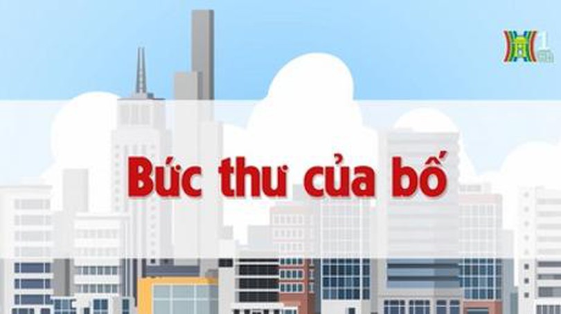 Bức thư của bố | Chuyện quanh ta | tập 87 | 15/08/2023
