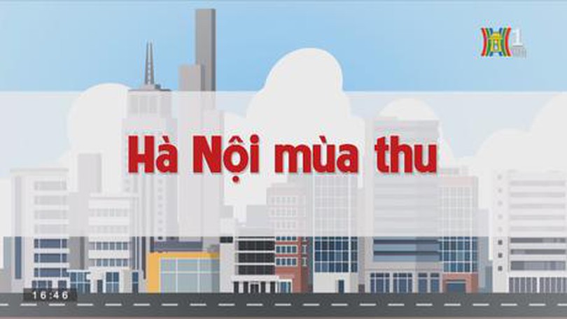 Hà Nội mùa thu | Chuyện quanh ta | tập 182 | 16/10/2023