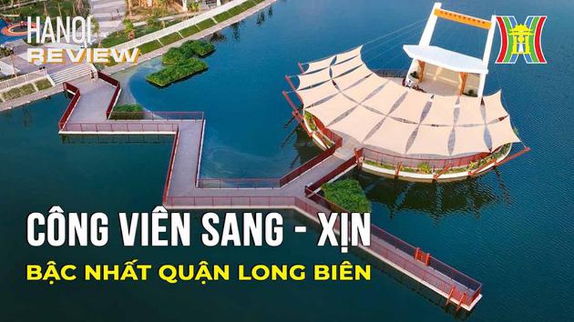 Không gian công cộng sang – xịn bậc nhất quận Long Biên| Hanoi Review| 16/11/2023