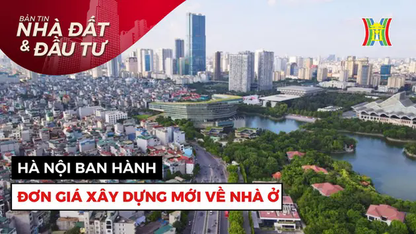 Bản tin Nhà đất và đầu tư | 17/01/2025