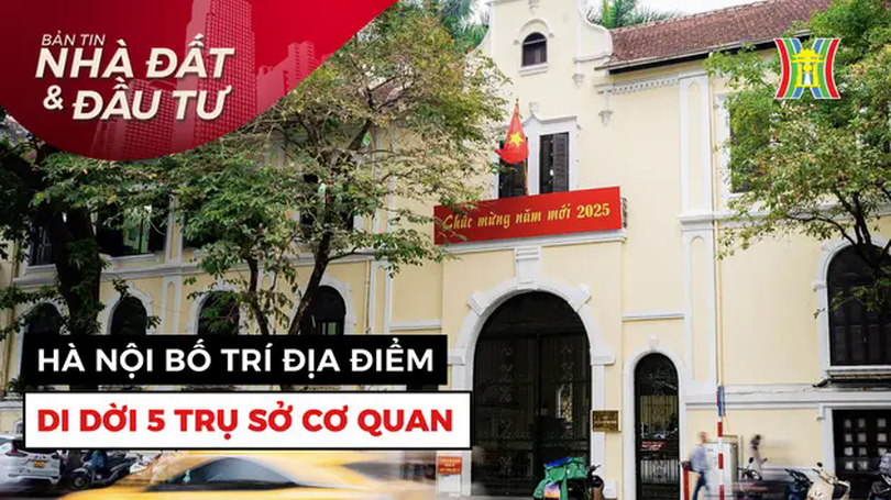 Bản tin Nhà đất và đầu tư | 17/04/2025