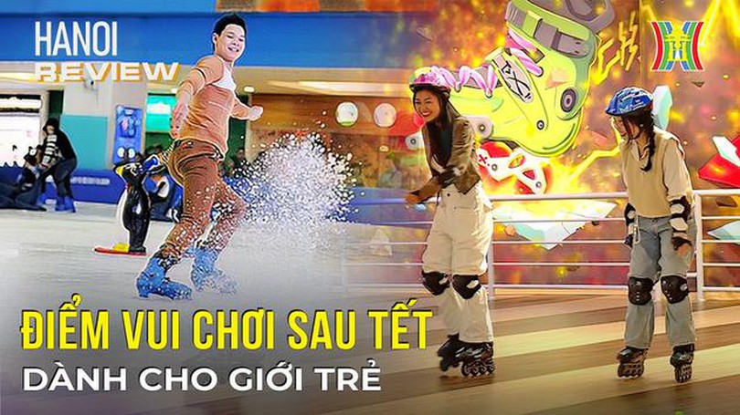 Điểm vui chơi sau Tết cho giới trẻ | Hà Nội Reviews | 17/02/2024