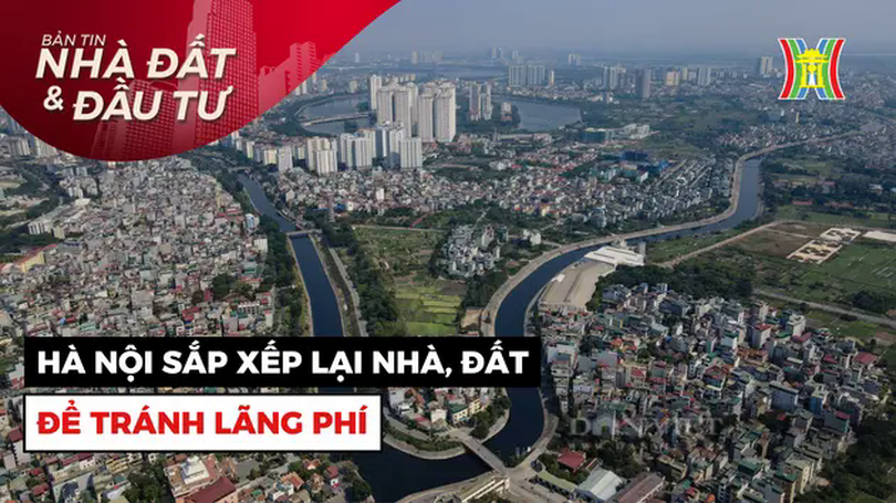 Bản tin Nhà đất và đầu tư | 18/03/2025