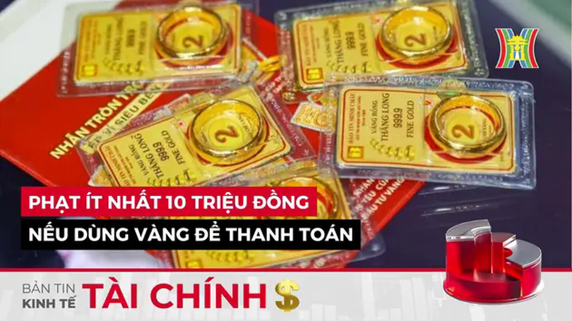 Bản tin Kinh tế Tài chính | 18/05/2025