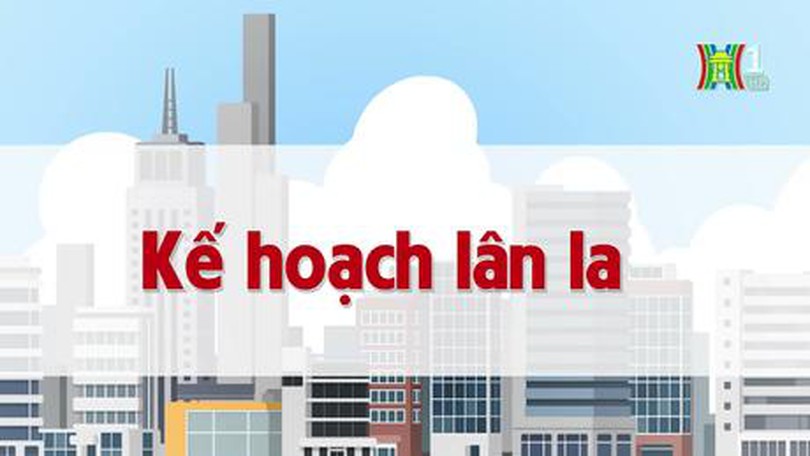 Kế hoạch lân la |Chuyện quanh ta| tập 38
