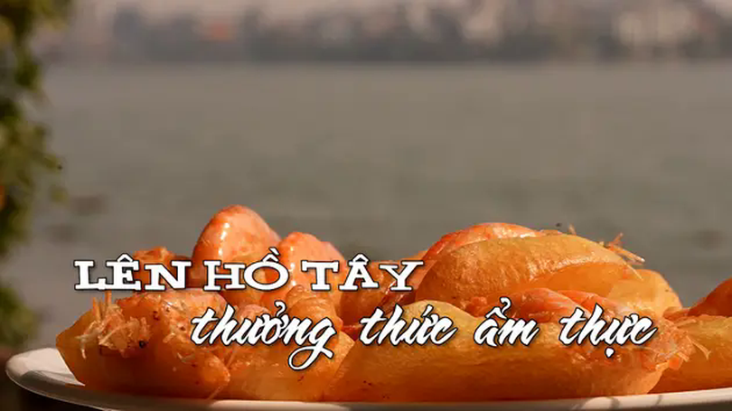 Lên hồ Tây thưởng thức ẩm thực | Nhịp sống Hà Nội | 19/04/2025
