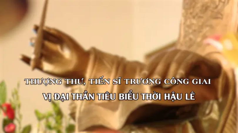 Thượng thư, Tiến sĩ Trương Công Giai | Danh nhân Thăng Long - Hà Nội | 18/05/2025