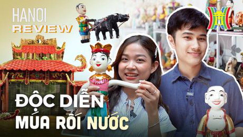 Độc diễn rối nước | HANOI reviews | 19/08/2023