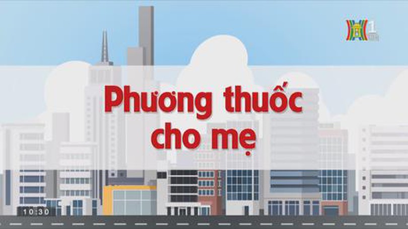 Phương thuốc cho mẹ| Chuyện quanh ta| tập 132 | 19/09/2023
