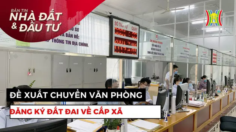 Bản tin Nhà đất và đầu tư | 20/05/2025
