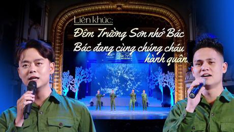 Liên khúc: Bác đang cùng chúng cháu hành quân - Đêm Trường Sơn nhớ Bác